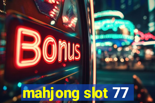 mahjong slot 77