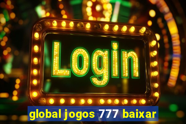 global jogos 777 baixar