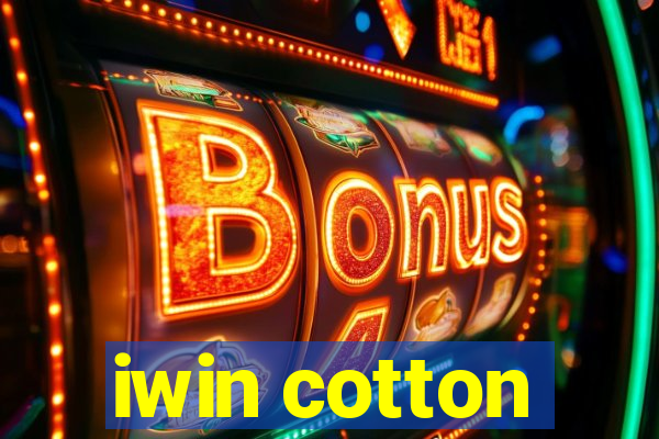 iwin cotton