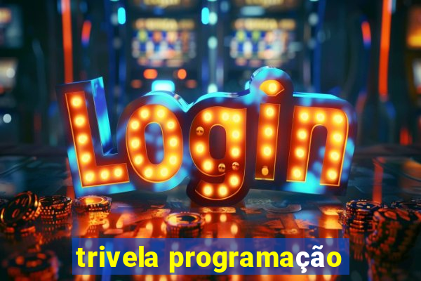 trivela programação