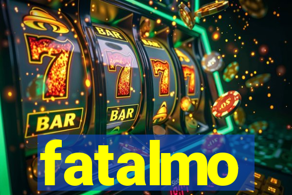 fatalmo