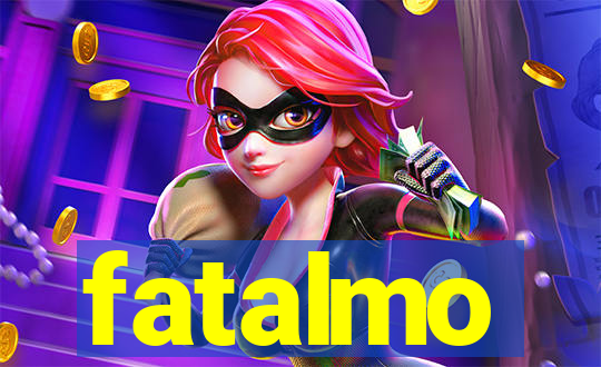 fatalmo