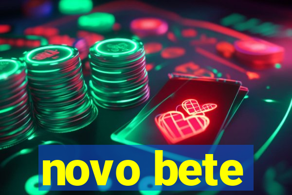 novo bete