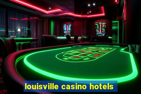 louisville casino hotels