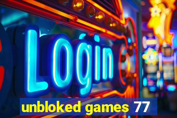 unbloked games 77