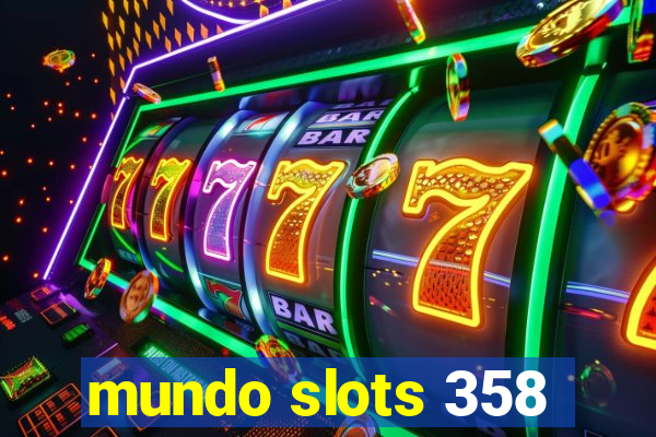 mundo slots 358