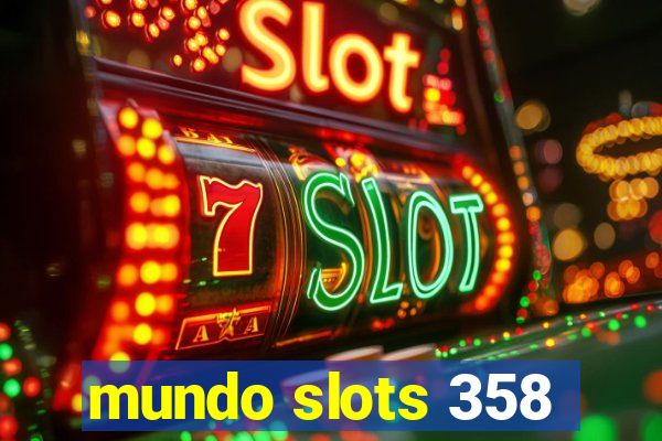 mundo slots 358