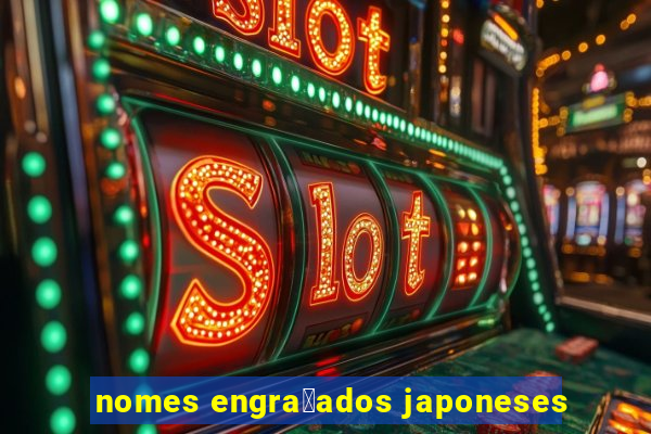 nomes engra莽ados japoneses