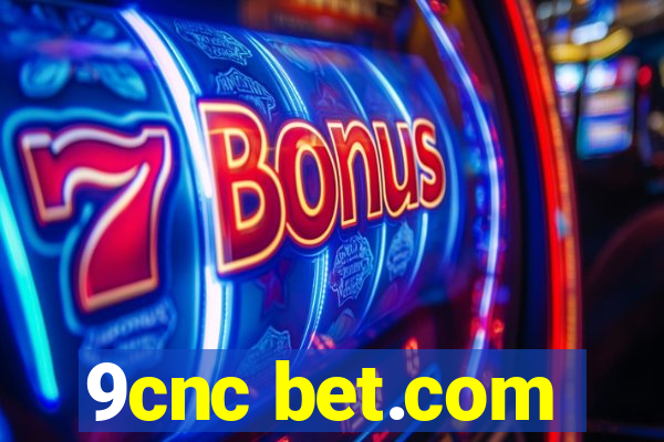 9cnc bet.com