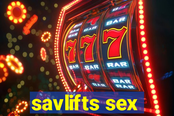 savlifts sex