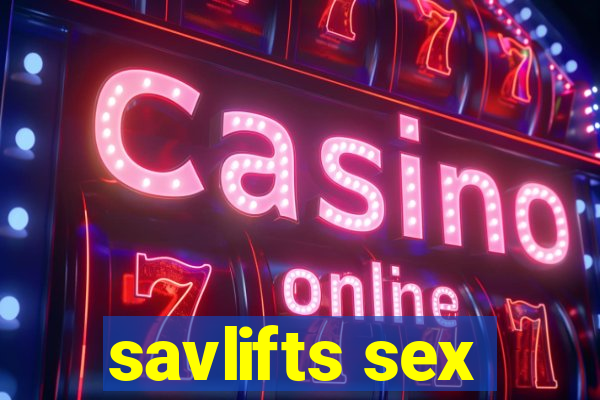 savlifts sex