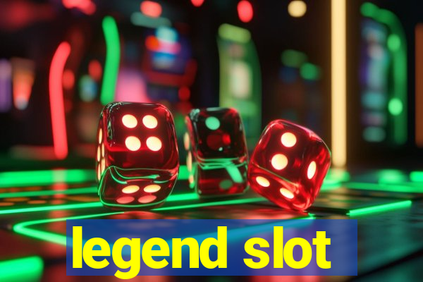 legend slot