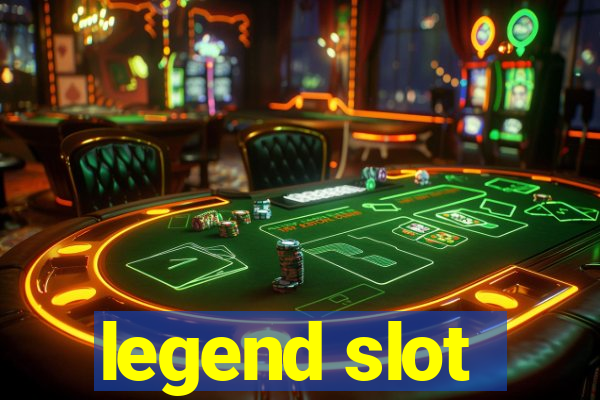 legend slot