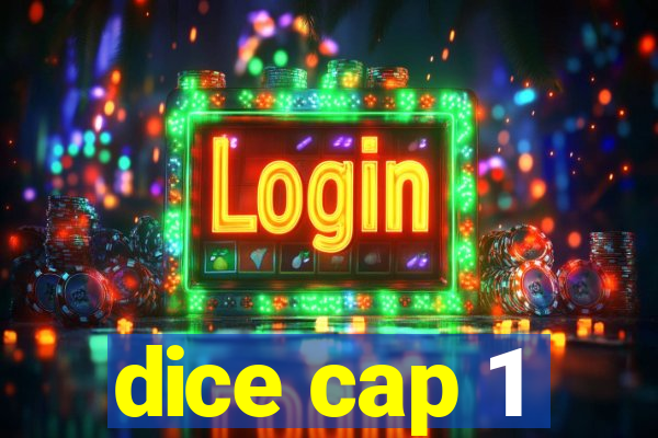 dice cap 1