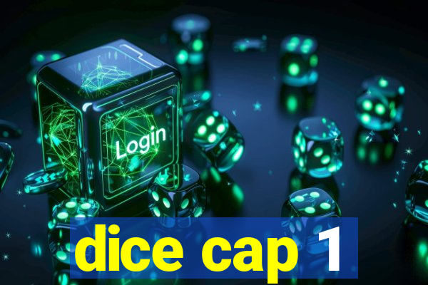 dice cap 1