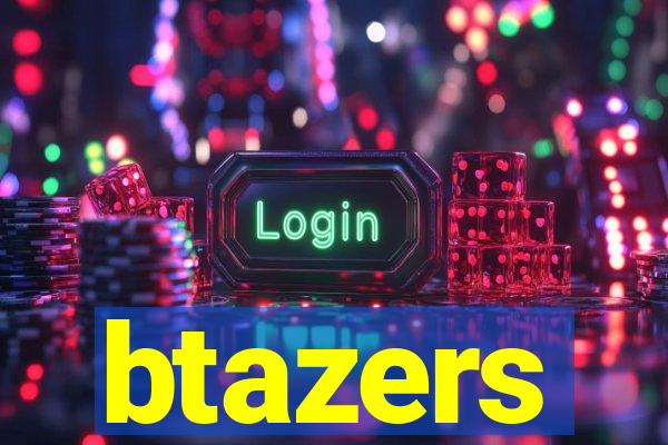 btazers