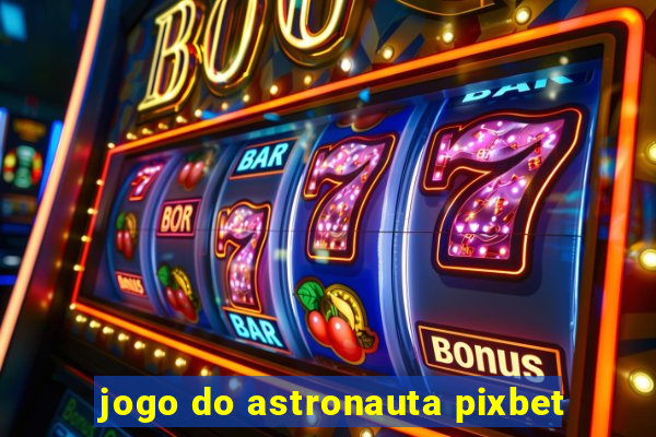 jogo do astronauta pixbet