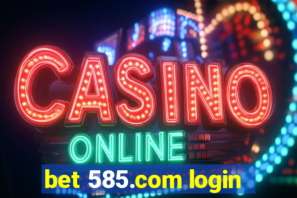 bet 585.com login