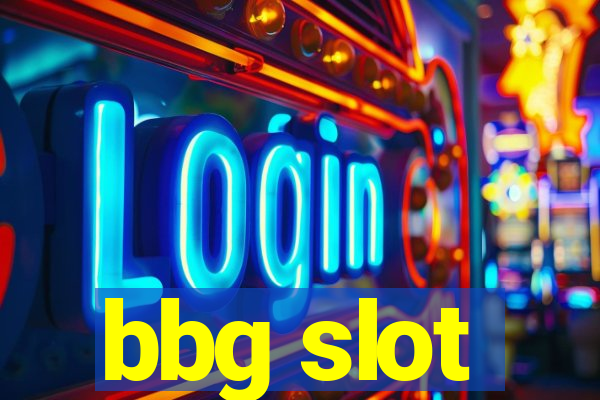 bbg slot