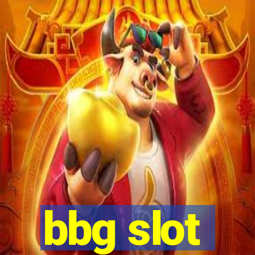 bbg slot