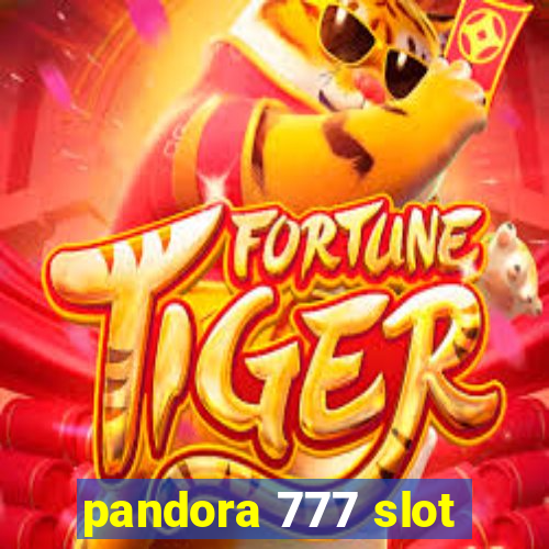 pandora 777 slot