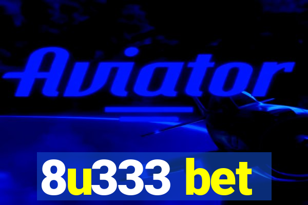 8u333 bet