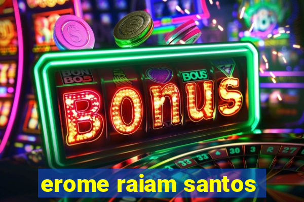 erome raiam santos