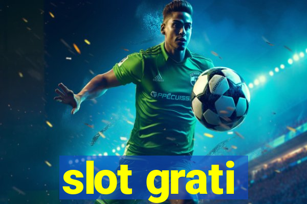 slot grati