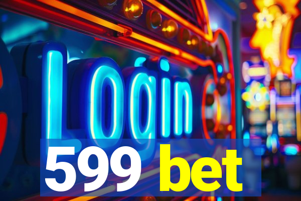 599 bet