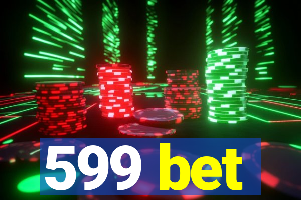 599 bet