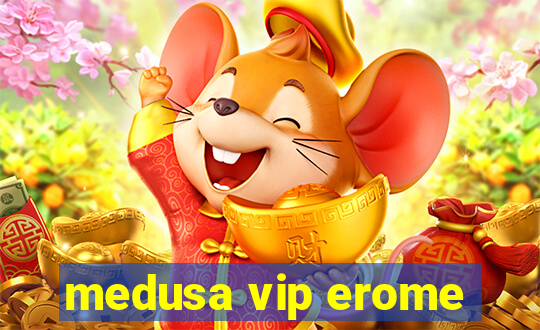 medusa vip erome