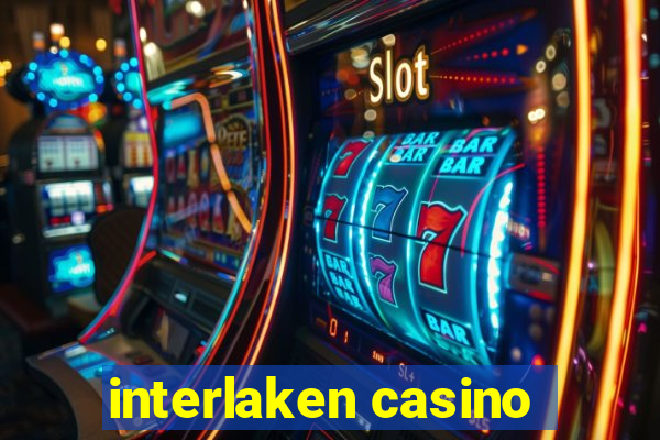 interlaken casino