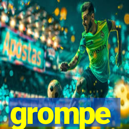 grompe