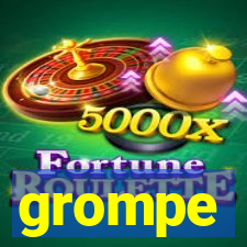 grompe