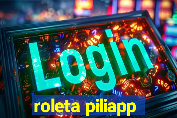 roleta piliapp