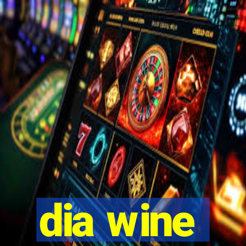 dia wine