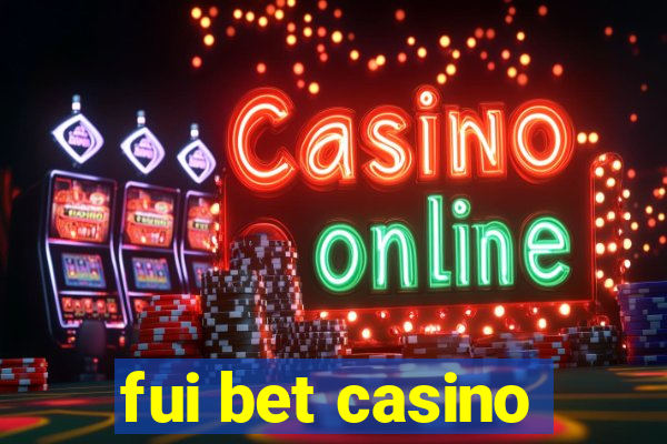 fui bet casino