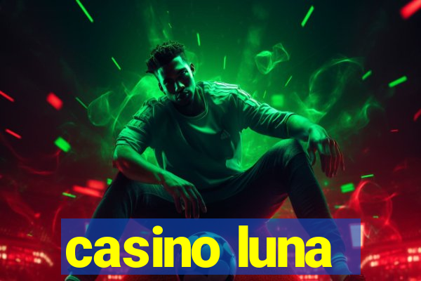 casino luna