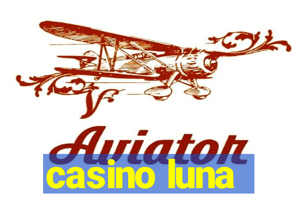 casino luna