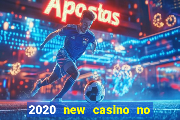 2020 new casino no deposit bonus