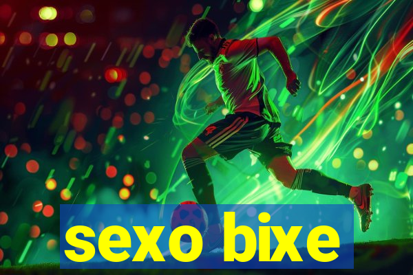 sexo bixe