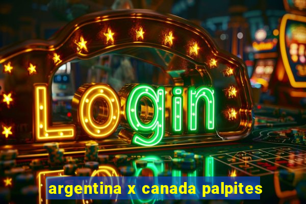 argentina x canada palpites