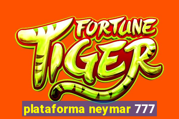 plataforma neymar 777