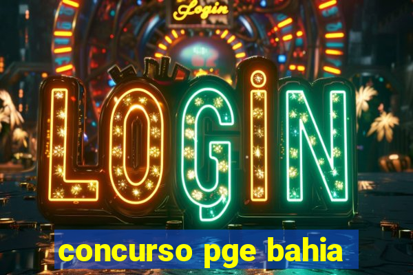 concurso pge bahia