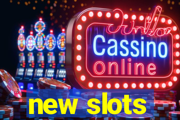 new slots