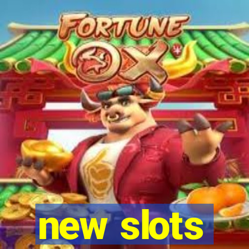 new slots