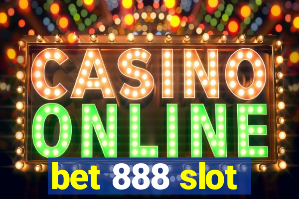 bet 888 slot