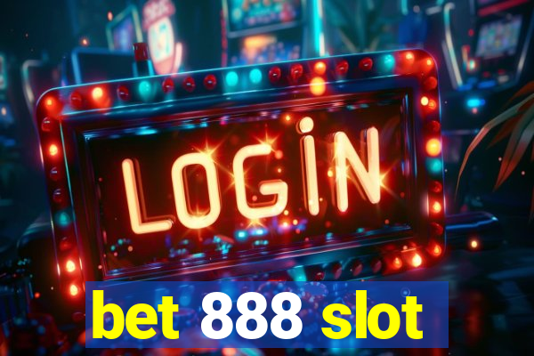 bet 888 slot