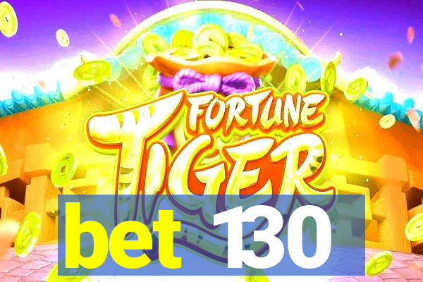 bet 130