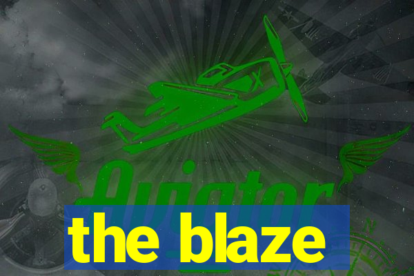 the blaze